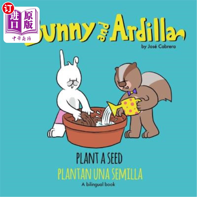 海外直订Bunny and Ardilla Plant a Seed: Plantan una Semilla 兔子和心梗植物一种种子：车前