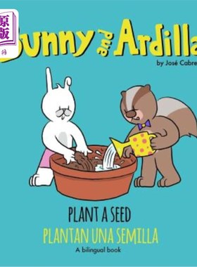 海外直订Bunny and Ardilla Plant a Seed: Plantan una Semilla 兔子和心梗植物一种种子：车前