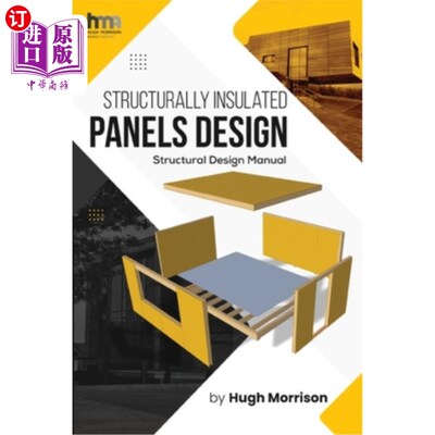 海外直订Structurally Insulated Panels Design: Structural Design Manual 结构隔热板设计：结构设计手册