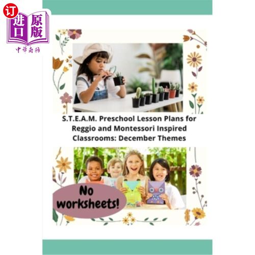 海外直订S.T.E.A.M. Preschool Lesson Plans for Reggio and Montessori Inspired Classrooms: S.T.E.A.M.