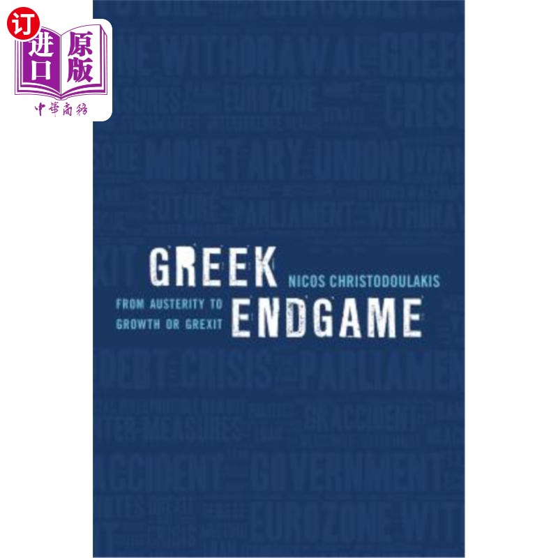 海外直订Greek Endgame: From Austerity to Growth or Grexit 希腊的结局:从紧缩到增长还是希腊退出
