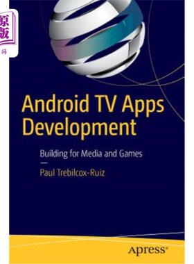海外直订Android TV Apps Development: Building for Media and Games 面向媒体和游戏的Android TV应用开发