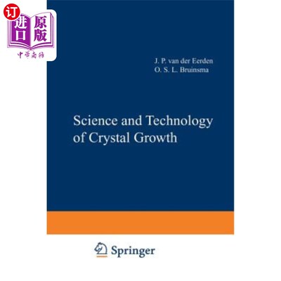 海外直订Science and Technology of Crystal Growth: Lectures Given at the Ninth Internatio 晶体生长科学与技术：1995年