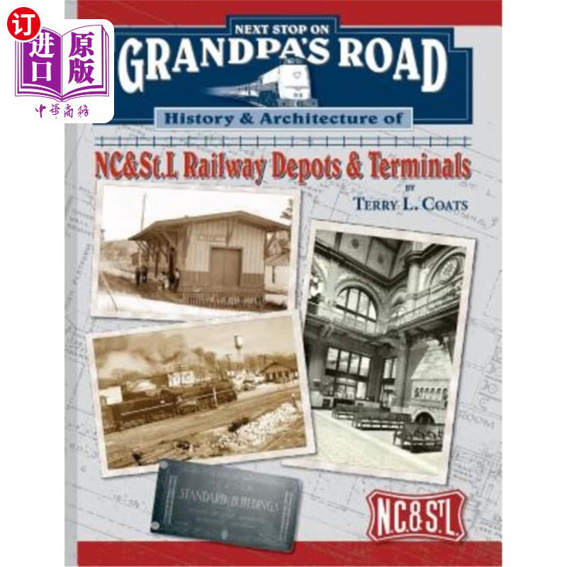 海外直订Next Stop on Grandpa's Road: History & Architecture of NC&St.L Railway Depots &  爷爷路的下一站:NC
