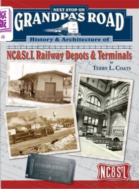 海外直订Next Stop on Grandpa's Road: History & Architecture of NC&St.L Railway Depots &  爷爷路的下一站:NC