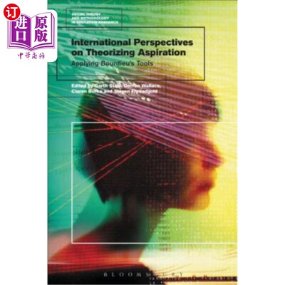 海外直订International Perspectives on Theorizing Aspirations: Applying Bourdieu's Tools 关于理想理论化的国际观点：