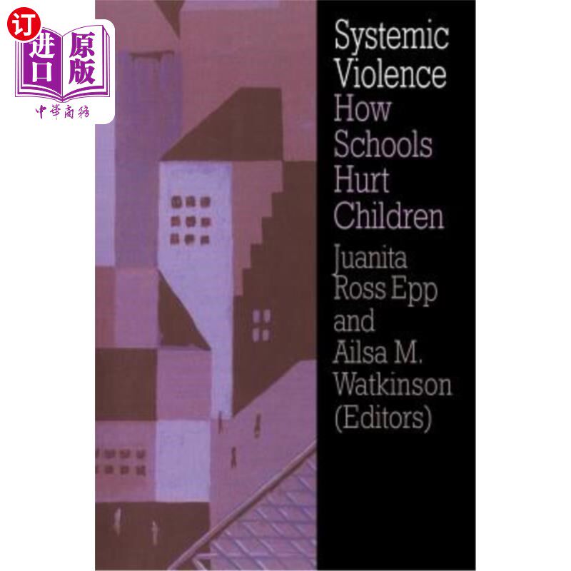 海外直订Systemic Violence: How Schools Hurt Children 系统性暴力:学校如何伤害孩子
