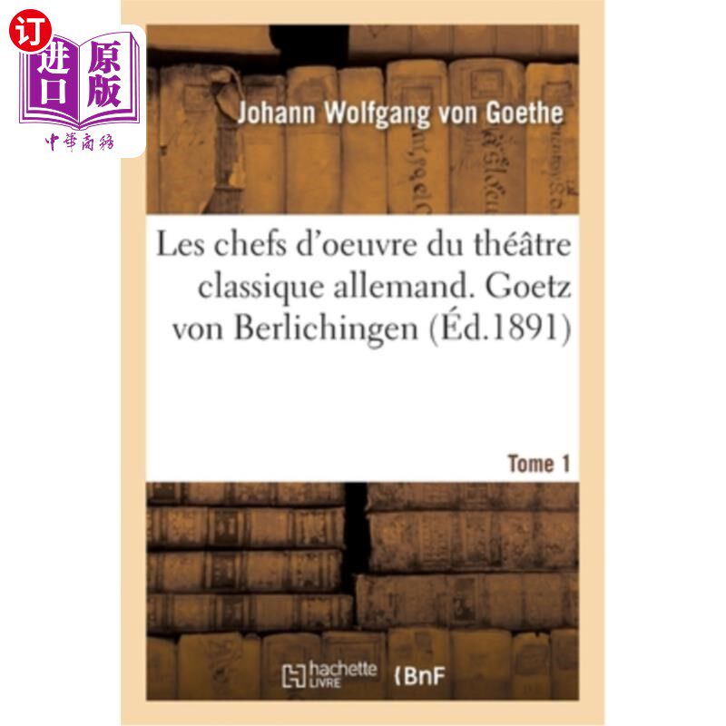 海外直订法语 Les Chefs d'Oeuvre Du Théatre Classique Allemand. Tome 1: Goetz Von Berlichingen Les d老板