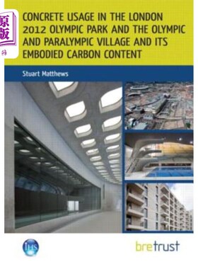 海外直订Concrete Usage in the London 2012 Olympic Park and the Olympic and Paralympic Vi 2012年伦敦奥林匹克公园、奥