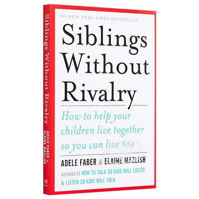 Siblings Without Rivalry 英文原版 和平相处的兄弟姐妹 二胎家庭必备生存指南 国际著名亲子沟通专家 Adele Faber【中商原?