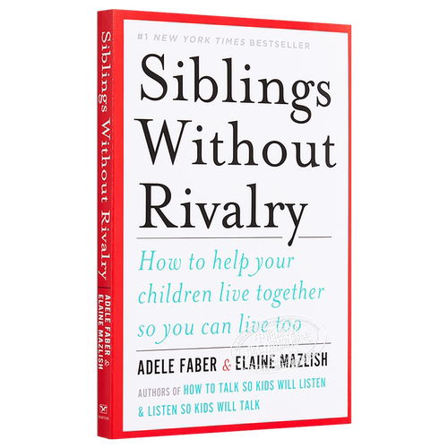 预售 Siblings Without Rivalry 英文原版 和平相处的兄弟姐妹 二胎家庭必备生存指南 国际著名亲子沟通专家 Adele Faber【中商原?