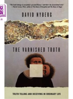 海外直订The Varnished Truth: Truth Telling and Deceiving in Ordinary Life 浮华的真理：日常生活中的说真话和欺骗