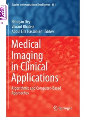 海外直订Medical Imaging in Clinical Applications: Algorithmic and Computer-Based Approac 临床应用中的医学成像：算法