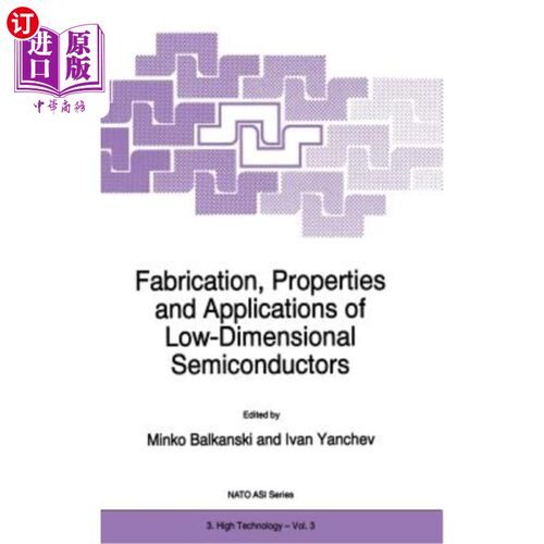 海外直订Fabrication, Properties and Applications of Low-Dimensional Semiconductors 低维半导体的制备、性能及应用
