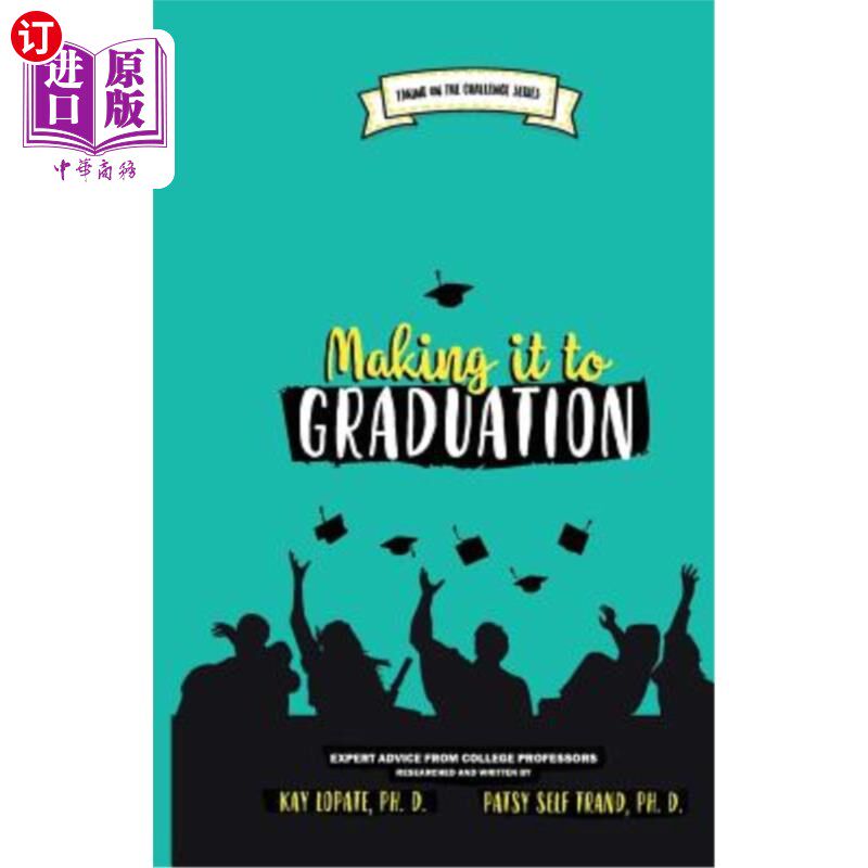 海外直订Making it to Graduation: Expert Advice from College Professors 毕业：大学教授的专家建议