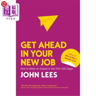海外直订Get Ahead in Your New Job: How to Make an Impact in the First 100 Days 如何在新工作中取得成功:如何在前100天