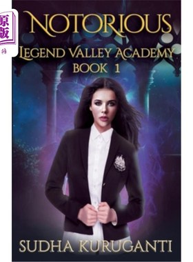 海外直订Notorious (Legend Valley Academy, Book 1): A Young Adult Multicultural Paranorma 臭名昭著(传奇谷学院，第1册