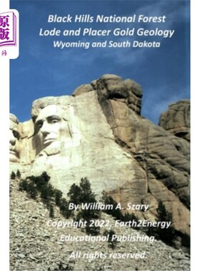 海外直订Black Hills National Forest Lode and Placer Gold Geology: Wyoming and South Dako 布莱克山国家森林矿脉和砂金