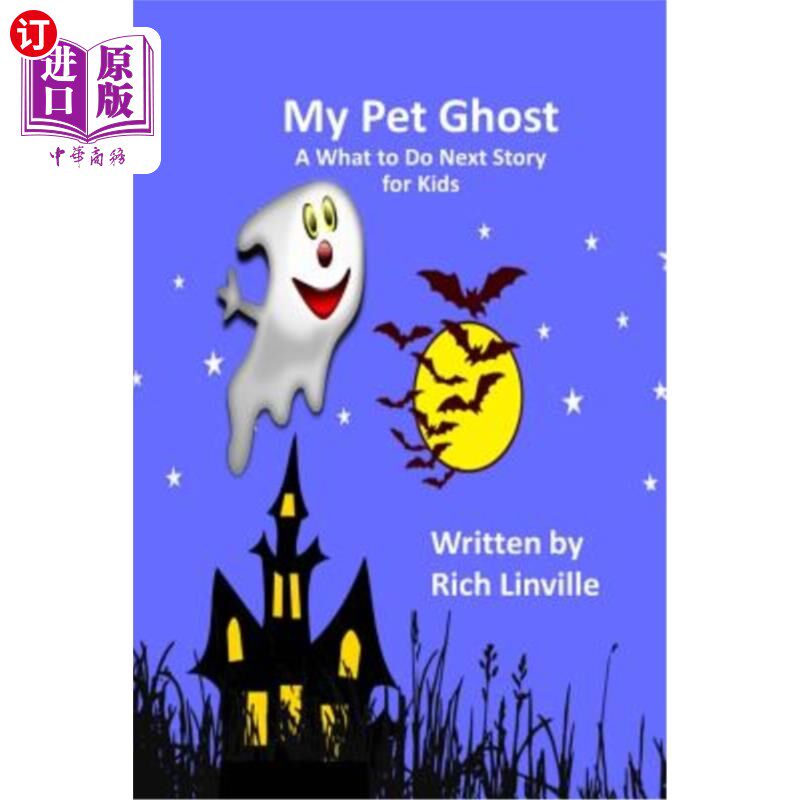 海外直订My Pet Ghost a What to Do Next Story for Kids 我的宠物鬼魂A孩子们下一个故事该怎么办