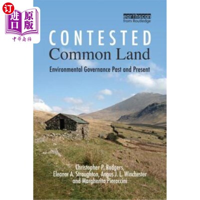 海外直订Contested Common Land: Environmental Governance Past and Present 有争议的公共土地:环境治理的过去和现在