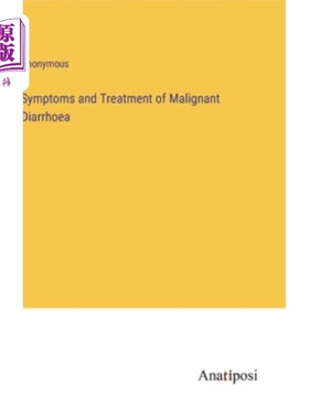 海外直订Symptoms and Treatment of Malignant Diarrhoea 恶性腹泻的症状与治疗