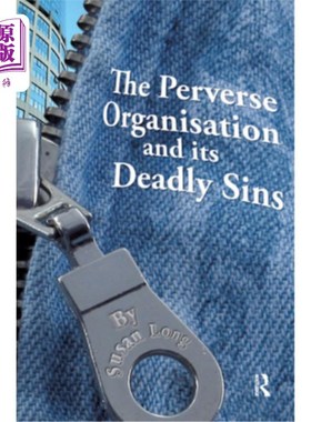 海外直订The Perverse Organisation and Its Deadly Sins 反常的组织及其致命的罪恶