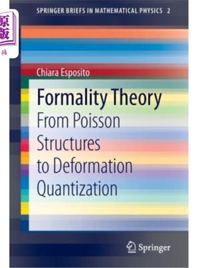 海外直订Formality Theory: From Poisson Structures to Deformation Quantization 形式理论：从泊松结构到变形量子化