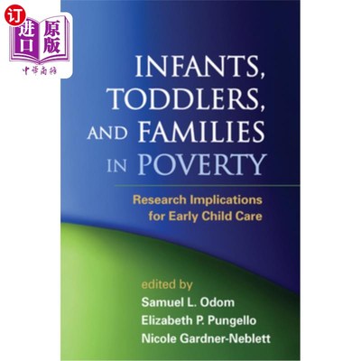 海外直订Infants, Toddlers, and Families in Poverty: Research Implications for Early Chil 婴幼儿与贫困家庭:幼儿保育