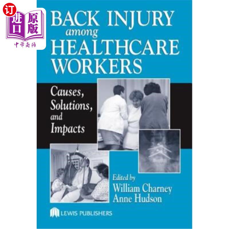 海外直订Back Injury Among Healthcare Workers: Causes, Solutions, and Impacts 医疗工作者的背部损伤:原因、解决方案和