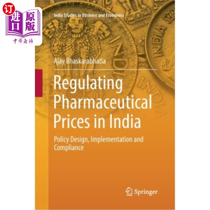 海外直订Regulating Pharmaceutical Prices in India: Policy Design, Implementation and Com 印度药品价格管制:政策设计
