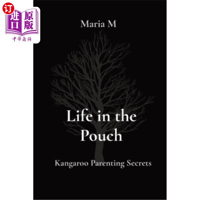 海外直订Life in the Pouch: Kangaroo Parenting Secrets 育儿袋里的生活：袋鼠养育的秘密