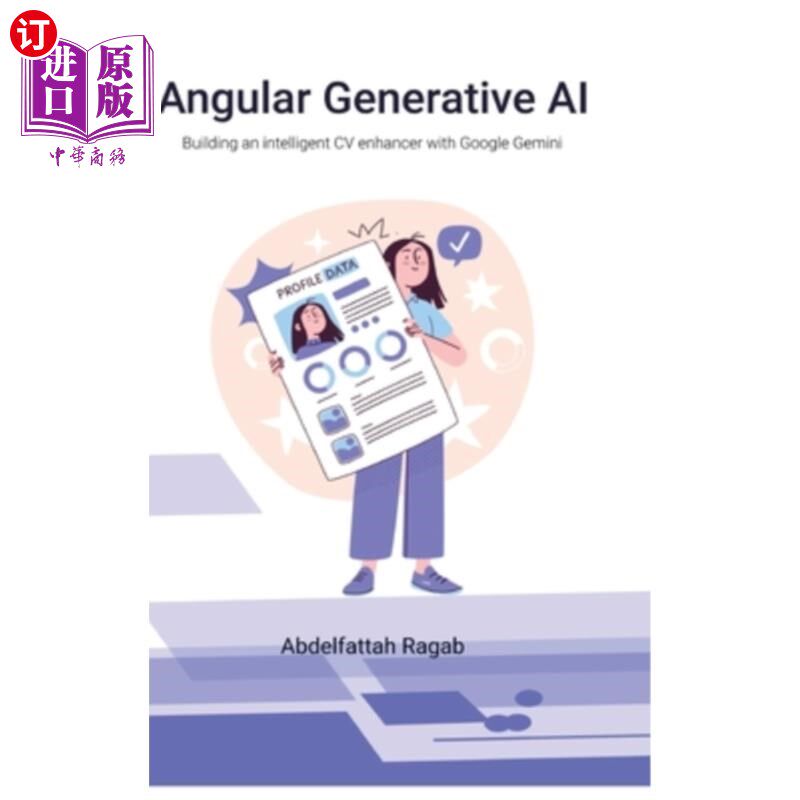 海外直订Angular Generative AI: Building an intelligent CV enhancer with Google Gemini Angular生成AI：使