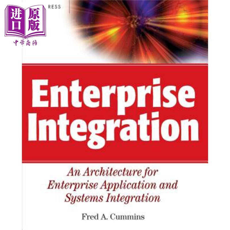 现货 企业集成 企业应用与系统集成体系结构 Enterprise Integration 英文原版 Fred Cummins Wiley 【中商原版】