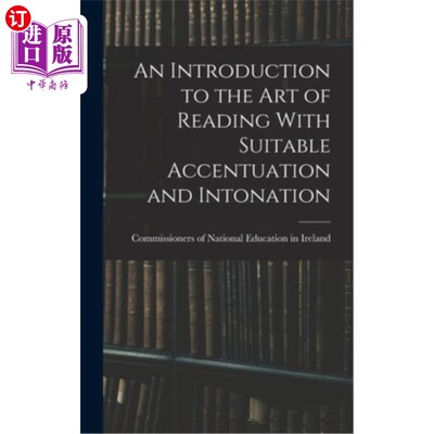 海外直订An Introduction to the Art of Reading With Suitable Accentuation and Intonation 阅读艺术概论与适当的重音和