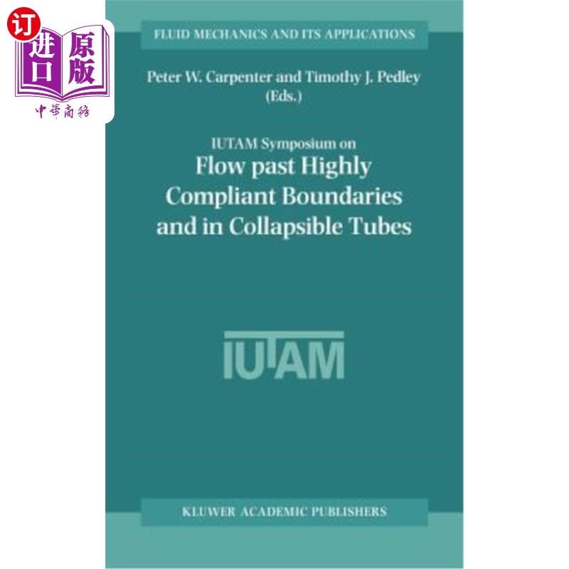 海外直订Flow Past Highly Compliant Boundaries and in Collapsible Tubes: Proceedings of t 通过高度柔韧边界和可折叠管