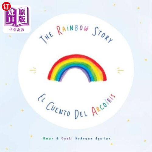 海外直订The rainbow story: El Cuento del Arcoiris 彩虹的故事：埃尔昆托·德尔·阿科里斯