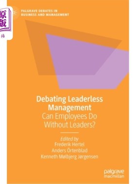 海外直订Debating Leaderless Management: Can Employees Do Without Leaders? 讨论无领导管理:员工可以没有领导吗?