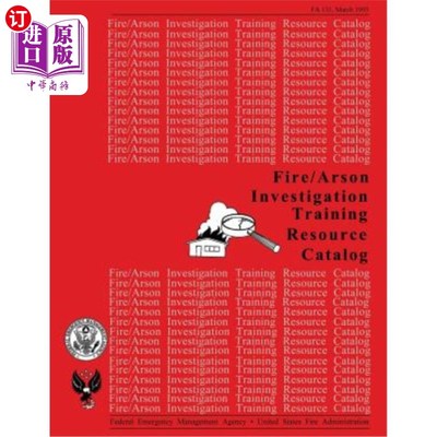 海外直订Fire /Arson Investigation Training Resource Catalog 火灾/纵火调查培训资源目录