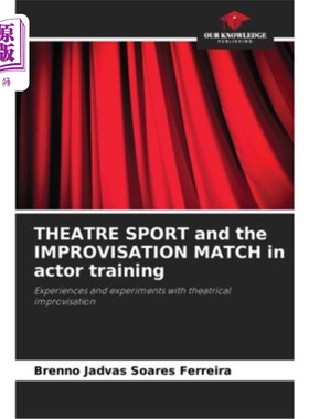 海外直订THEATRE SPORT and the IMPROVISATION MATCH in actor training 戏剧运动与演员训练中的即兴比赛