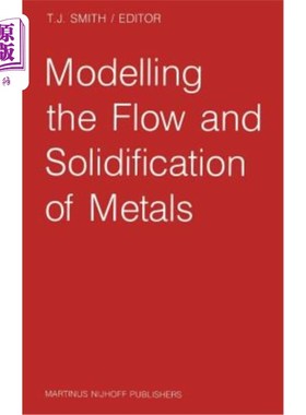 海外直订Modelling the Flow and Solidification of Metals 金属流动与凝固模拟