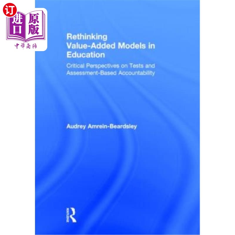 海外直订Rethinking Value-Added Models in Education: Critical Perspectives on Tests and A 教育增值模式的反思:对测试