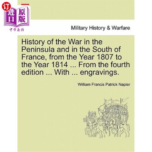 海外直订History of the War in the Peninsula and in the South of France, from the Year 18 从1807年到181