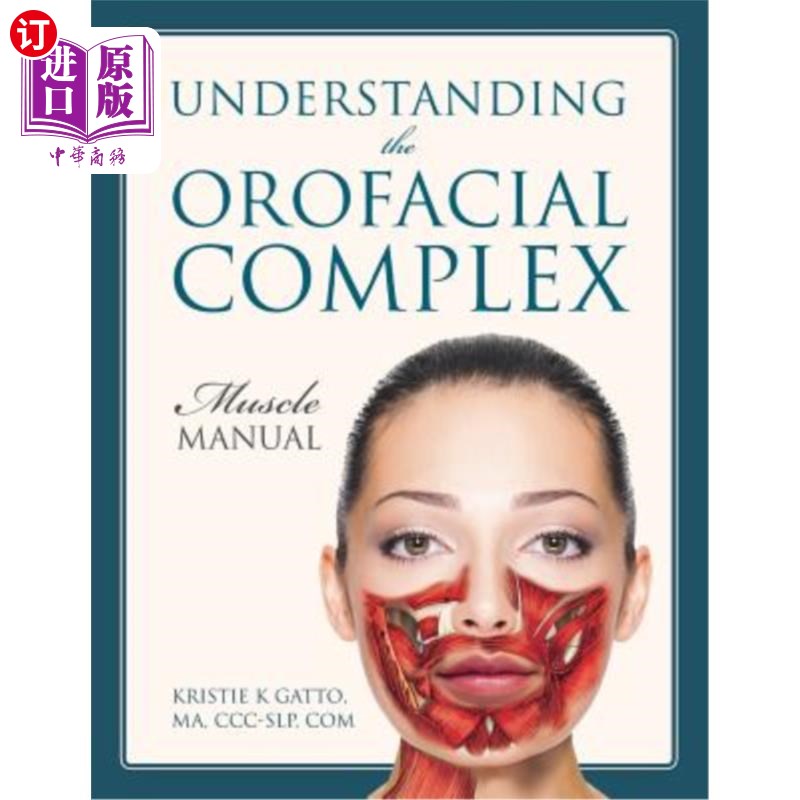 海外直订医药图书Understanding the Orofacial Complex: Muscle Manual 了解口腔面部综合征:肌肉手册
