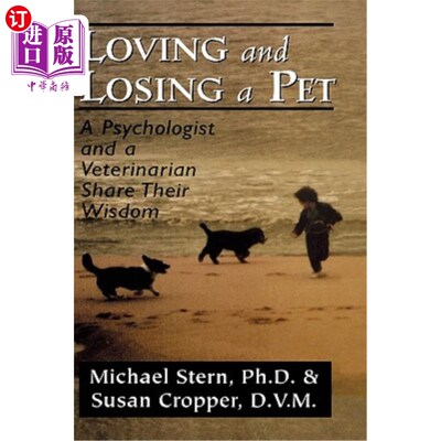 海外直订Loving and Losing a Pet: A Psychologist and a Veterinarian Share Their Wisdom 爱与失去宠物：心理学家与兽医