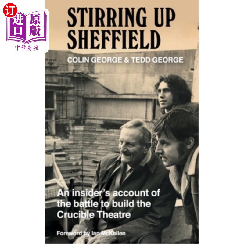 海外直订Stirring Up Sheffield: An Insider's Account of the Battle to Build the Crucible 惊动谢菲尔德:一个内部人士