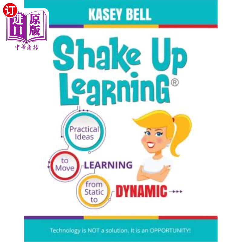 海外直订Shake Up Learning: Practical Ideas to Move Learning from Static to Dynamic 撼动学习：将学习从静态转移到动态