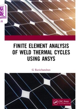 海外直订Finite Element Analysis of Weld Thermal Cycles U... 基于ANSYS的焊接热循环有限元分析
