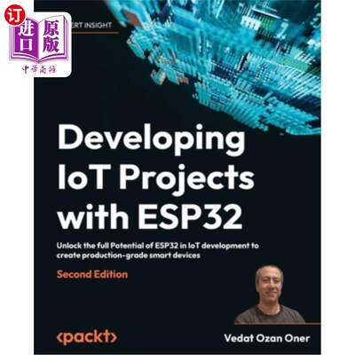 海外直订Developing IoT Projects with ESP32 - Second Edition: Unlock the full Potential o 使用ESP32开发物