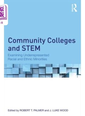 海外直订Community Colleges and Stem: Examining Underrepresented Racial and Ethnic Minori 社区大学和Stem:研究代表性