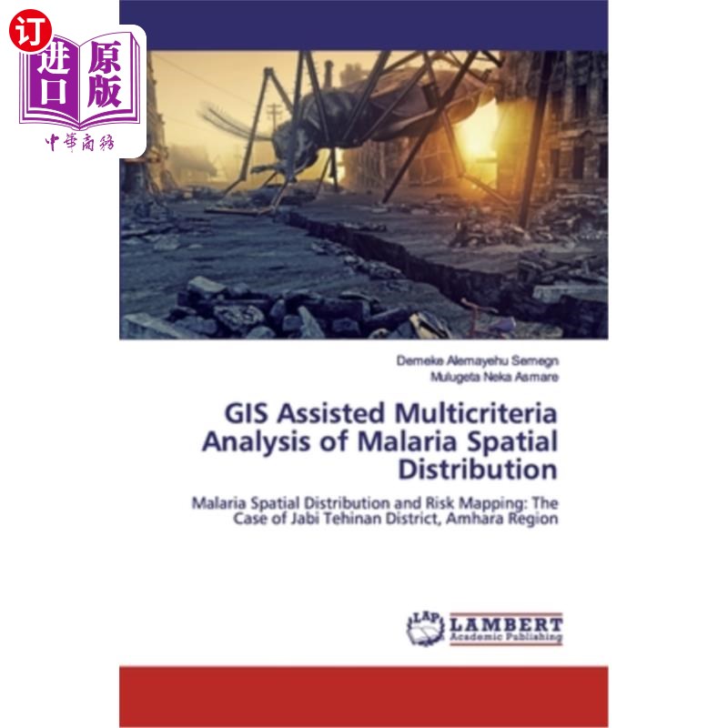 海外直订GIS Assisted Multicriteria Analysis of Malaria Spatial Distribution GIS辅助的疟疾空间分布多准则分析